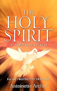 The Holy Spirit as Personal Coach by Antoinette Archer