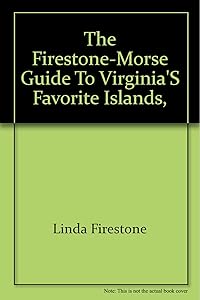 The Firestone-Morse guide to Virginia's favorite islands, Chincoteague and Assateague by Linda Firestone