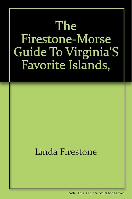 The Firestone-Morse guide to Virginia's favorite islands, Chincoteague and Assateague by Linda Firestone