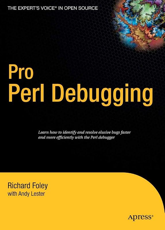 Pro Perl Debugging: From Professional to Expert (Pro: From Professional to Expert) by Andy Lester