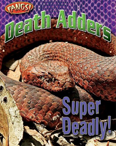 Death Adders: Super Deadly! (Fangs) by Nancy White