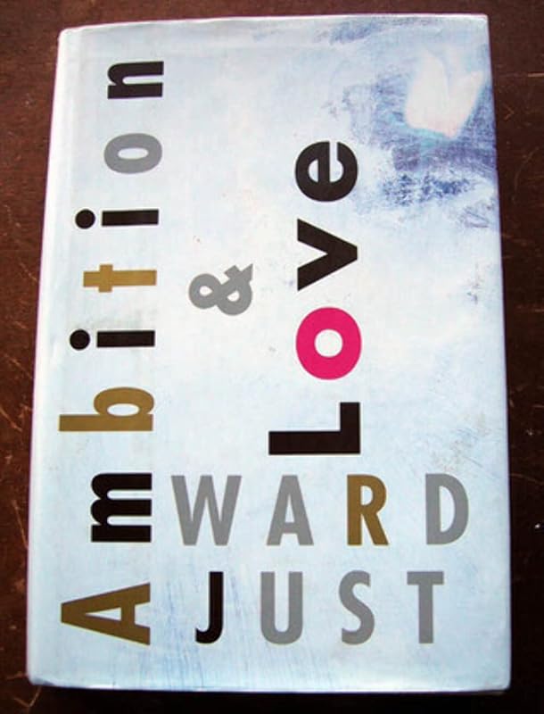 AMBITION AND LOVE by Ward Just