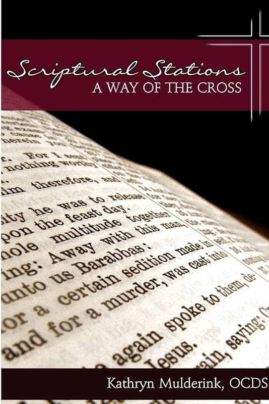 Scriptural Stations - a Way of the Cross by Kathryn Mulderink