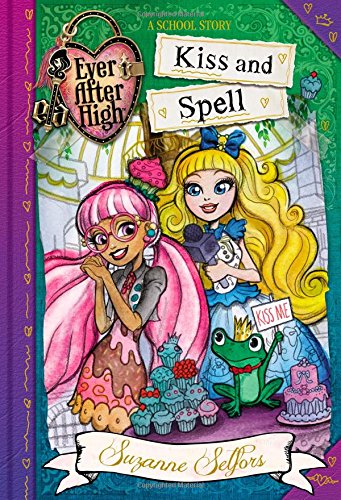 Ever After High: by Suzanne Selfors
