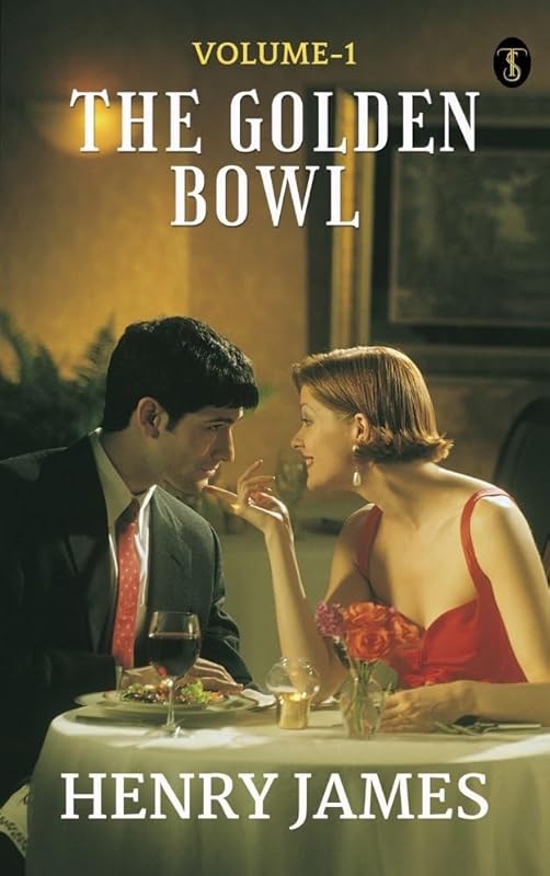 The Golden Bowl — Volume 1 by Henry James