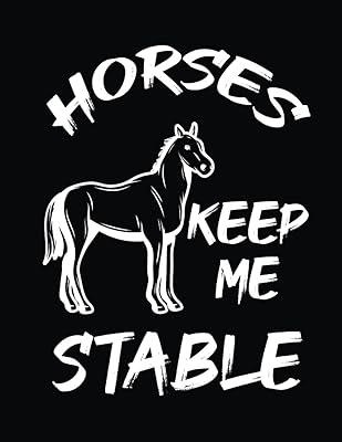 Horses Keep Me Stable: Horse health record book,Vaccination Record Keeping Log Book,Horse Health Care Log for Recording ,Barn Owners