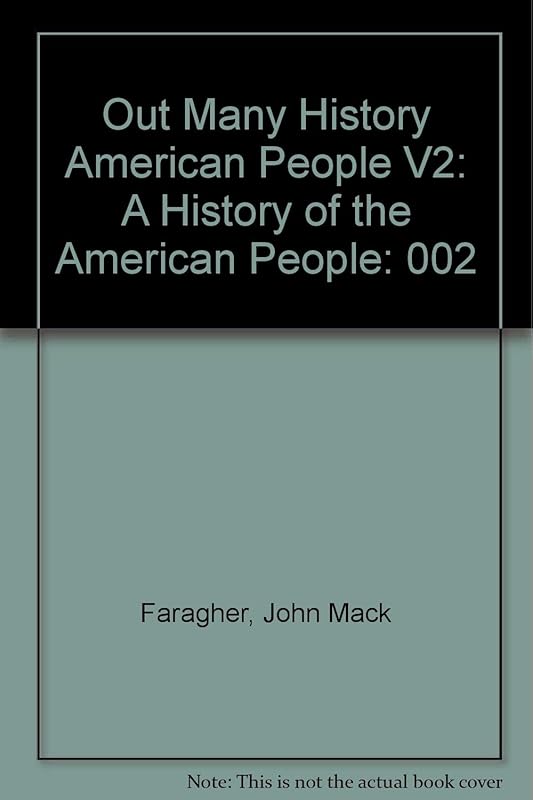Out of Many: A History of the American People by John Mack Faragher