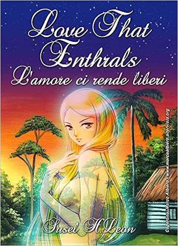 Susel H.Leon - Love that Enthrals. L'amore ci rende liberi (2015)
