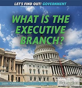 What Is the Executive Branch?