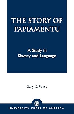 The Story of Papiamentu: A Study in Slavery and Language