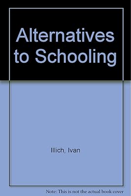 Alternatives to Schooling