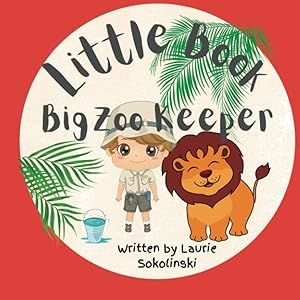 Little Book Big Zookeeper by Laurie Sokolinski