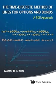 TIME-DISCRETE METHOD OF LINES FOR OPTIONS AND BONDS, THE: A PDE APPROACH by Gunter H Meyer