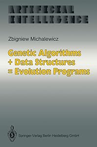Genetic Algorithms + Data Structures = Evolution Programs (Artificial Intelligence)