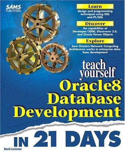 Teach Yourself Oracles8 Database Development in 21 Days (Sams Teach Yourself) by Lockman