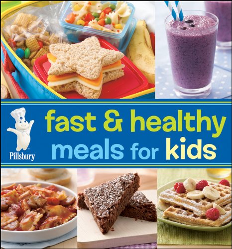 Pillsbury Fast &amp; Healthy Meals for Kids by Pillsbury Editors
