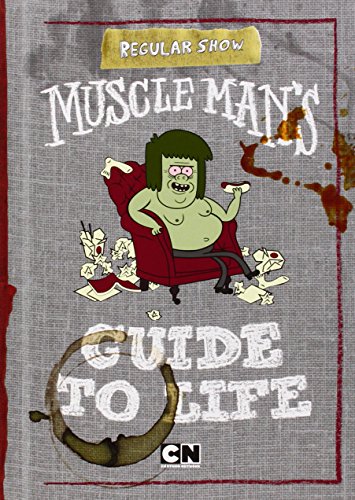 Muscle Man's Guide to Life by Tracey West