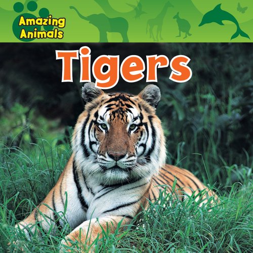 Tigers (Amazing Animals) by Christina Wilsdon