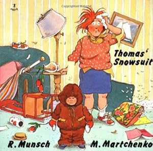 Thomas' Snowsuit (Classic Munsch) by Michael Martchenko