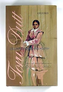 Toru Dutt: Collected Prose and Poetry by Toru Dutt