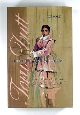 Toru Dutt: Collected Prose and Poetry