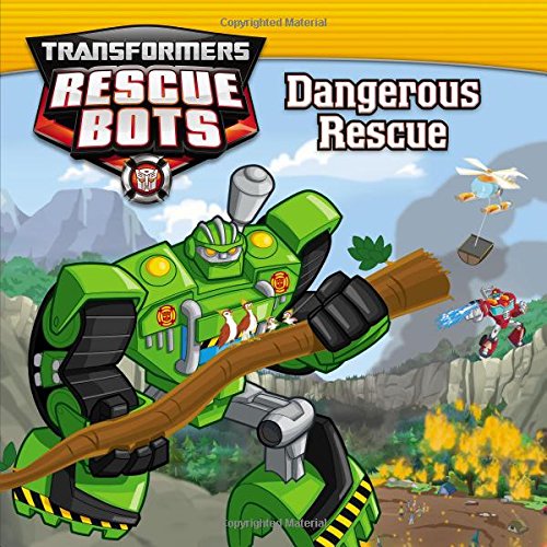 Transformers Rescue Bots: Dangerous Rescue by Brandon T Snider