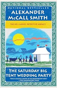 The Saturday Big Tent Wedding Party: A No. 1 Ladies' Detective Agency Novel