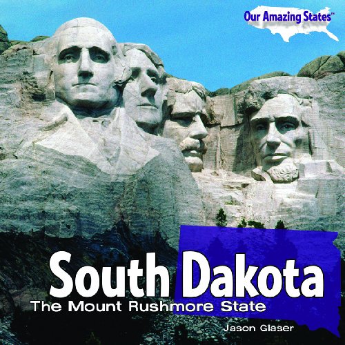 South Dakota: The Mount Rushmore State by Jason Glaser