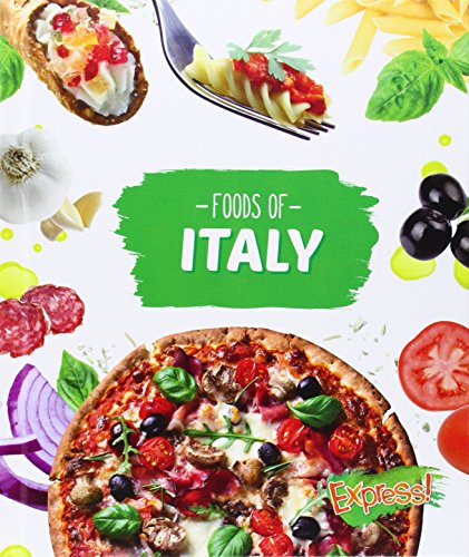 Foods of Italy by Christine VeLure Roholt