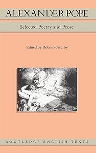 Alexander Pope: Selected Poetry and Prose (Routledge English Texts) by Robin Sowerby