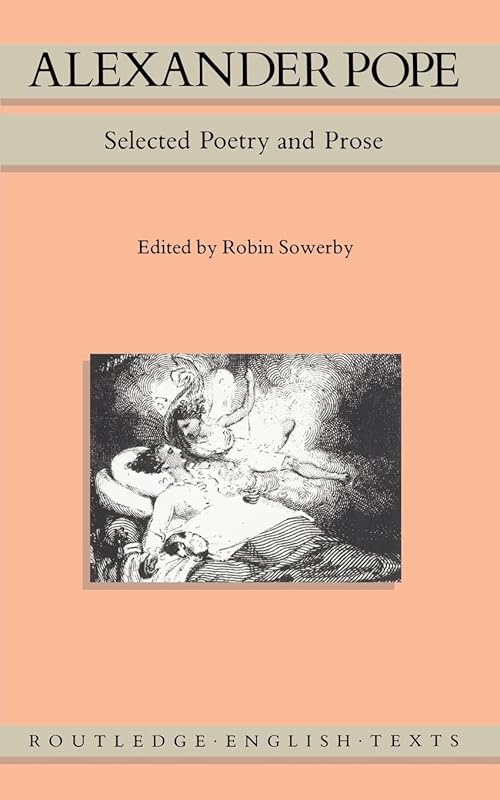 Alexander Pope: Selected Poetry and Prose (Routledge English Texts) by Robin Sowerby