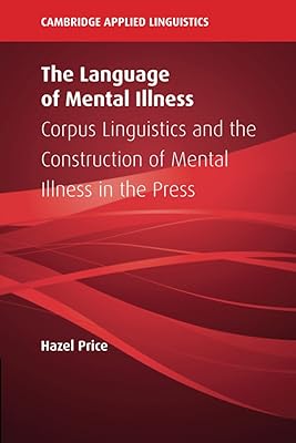 The Language of Mental Illness (Cambridge Applied Linguistics)