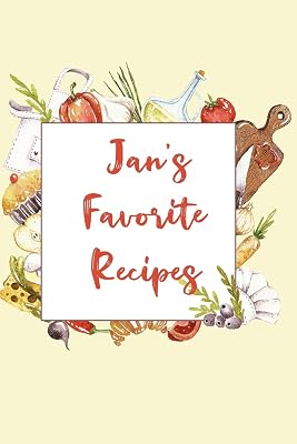 Jan's Favorite Recipes: Personalized Name Blank Recipe Book to Write In. Matte Soft Cover. Capture Heirloom Family and Loved Recipes