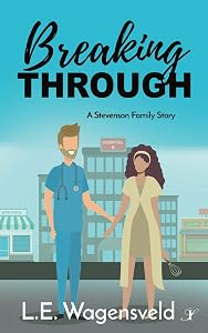 Breaking Through: A Stevenson Family Story by L. E. Wagensveld