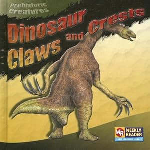 Dinosaur Claws And Crests (Prehistoric Creatures)
