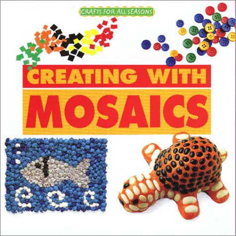 Crafts for All Seasons - Creating with Mosaics