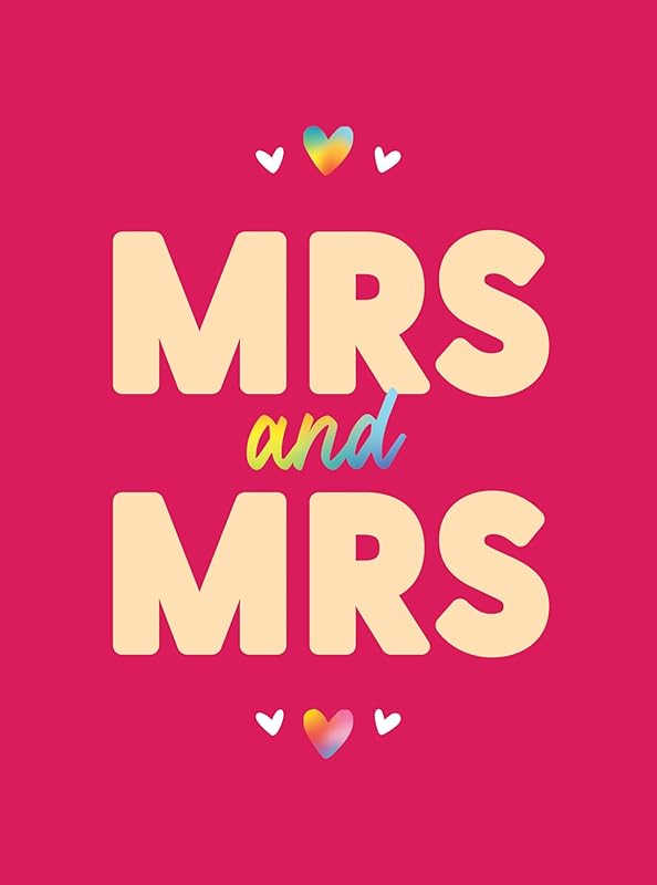 Mrs & Mrs: Romantic Quotes and Affirmations to say “I Love You” To Your Partner by Summersdale