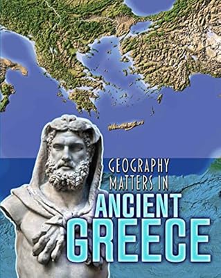 Geography Matters in Ancient Greece