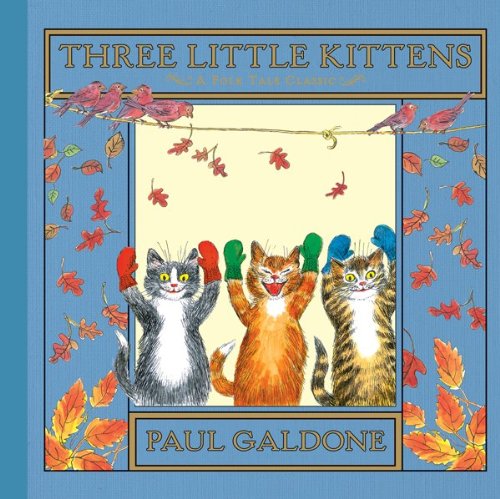 Three Little Kittens by Paul Galdone