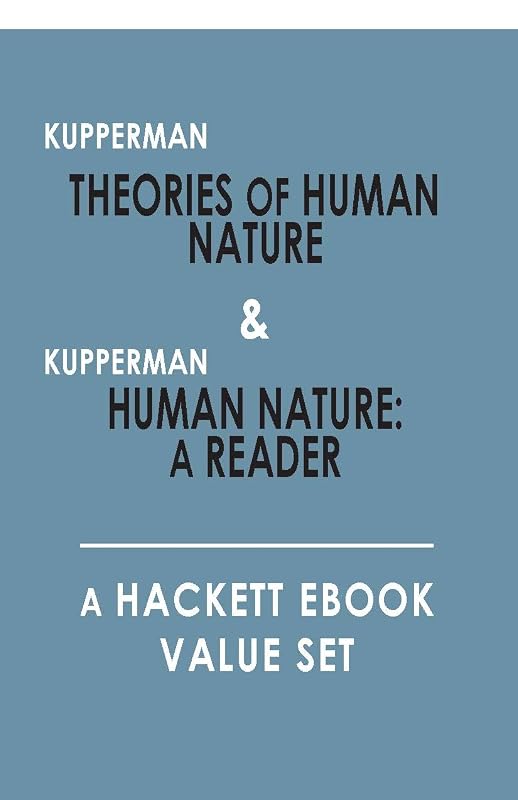 Theories of Human Nature, and, Human Nature: A Reader: A Hackett Value Set by Joel J. Kupperman