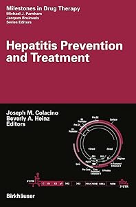 Hepatitis Prevention and Treatment (Milestones in Drug Therapy) by Joseph M. Colacino