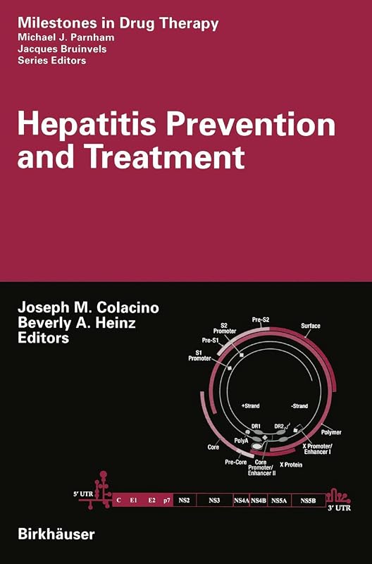 Hepatitis Prevention and Treatment (Milestones in Drug Therapy) by Joseph M. Colacino