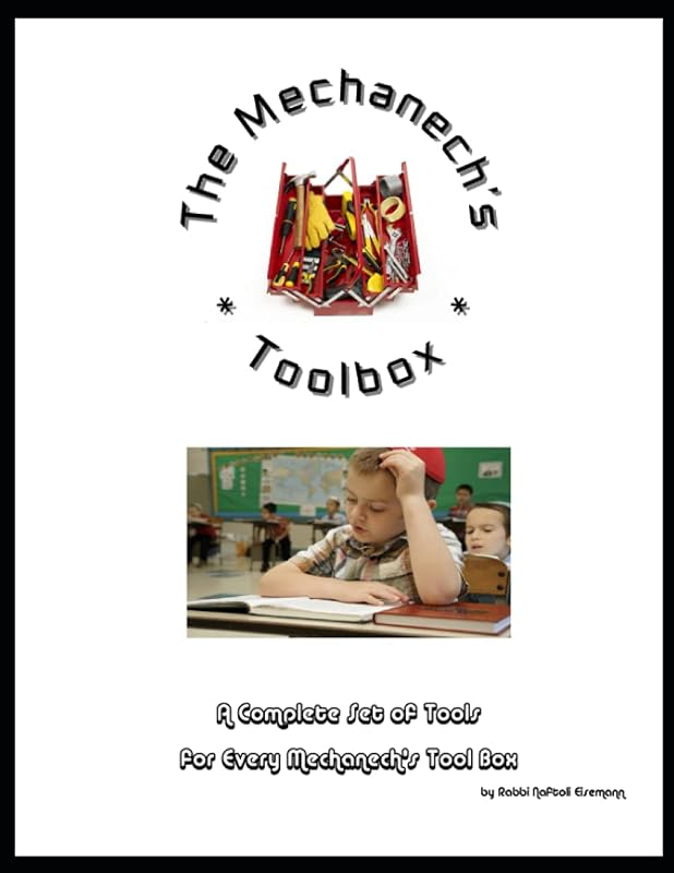 The Mechanech's Toolbox by Rabbi Naftoli Eisemann