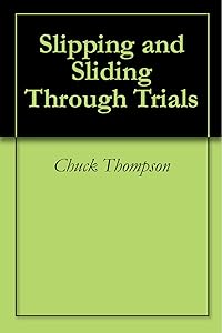 Slipping and Sliding Through Trials