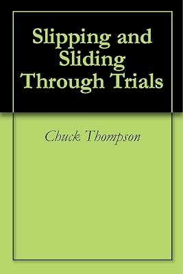 Slipping and Sliding Through Trials