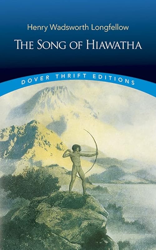 The Song of Hiawatha (Dover Thrift Editions: Poetry) by Henry Wadsworth Longfellow