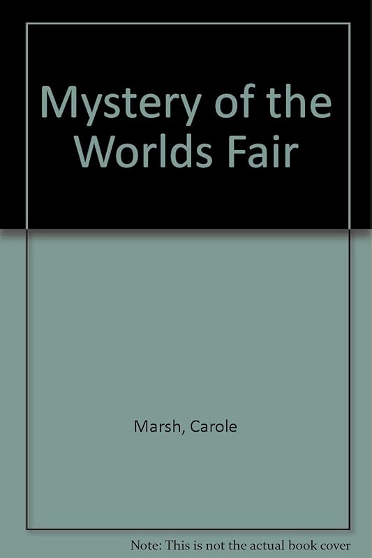 The Mystery of the World's Fair by Carole Marsh