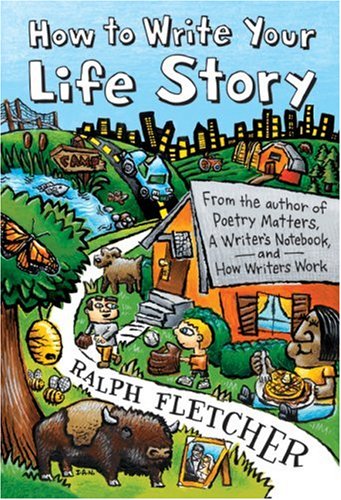 How to Write Your Life Story by Ralph Fletcher