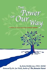 The Power of Our Way: A Path to A Collective Consciousness by Anita Law