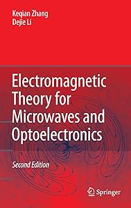 Electromagnetic Theory for Microwaves and Optoelectronics by Keqian Zhang